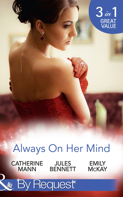 Always On Her Mind: Playing for Keeps / To Tame a Cowboy / All He Ever Wanted
