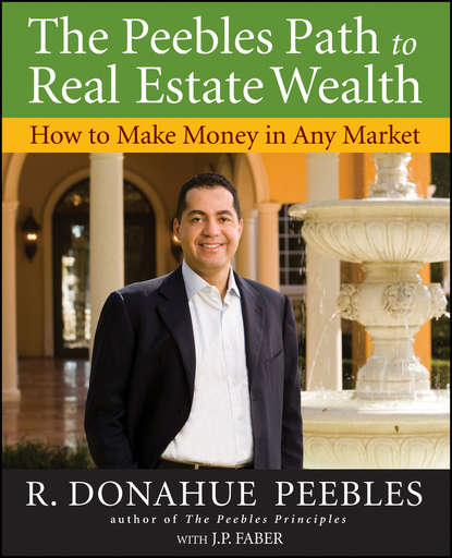 The Peebles Path to Real Estate Wealth. How to Make Money in Any Market