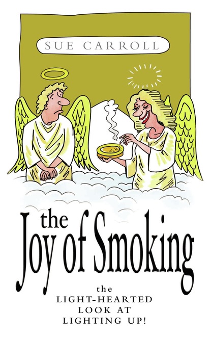 The Joy of Smoking: The Light-Hearted Look at Lighting Up