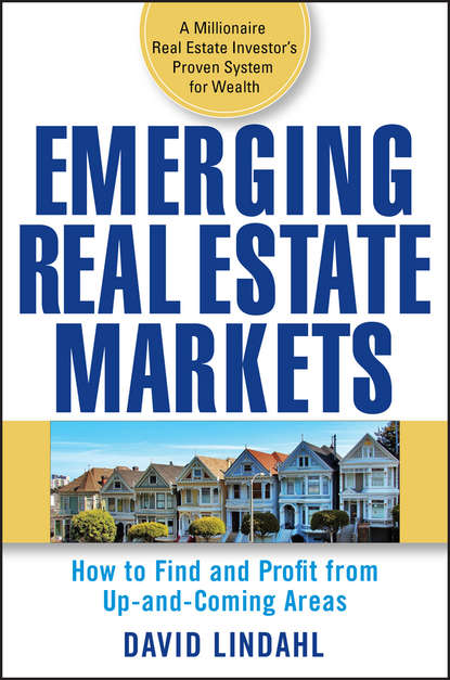 Emerging Real Estate Markets. How to Find and Profit from Up-and-Coming Areas