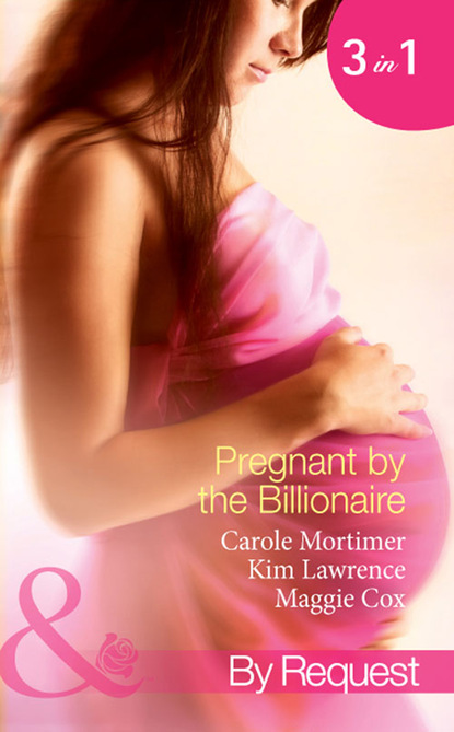 Pregnant by the Billionaire: Pregnant with the Billionaire's Baby / Mistress: Pregnant by the Spanish Billionaire / Pregnant with the De Rossi Heir