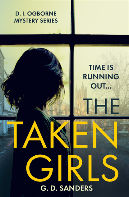 The Taken Girls: An absolutely gripping crime thriller full of mystery and suspense