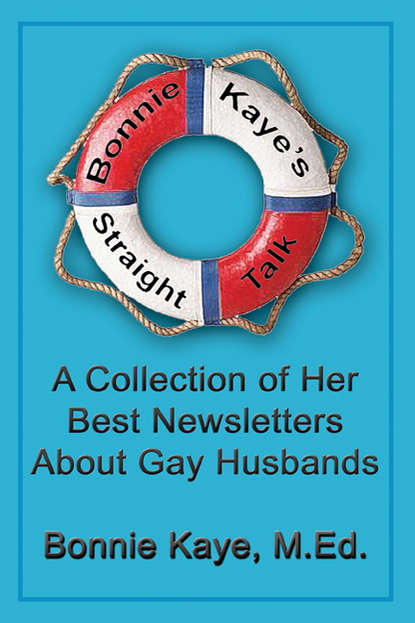 Bonnie Kaye’s Straight Talk: A Collection of Her Best Newsletters About Gay Husbands
