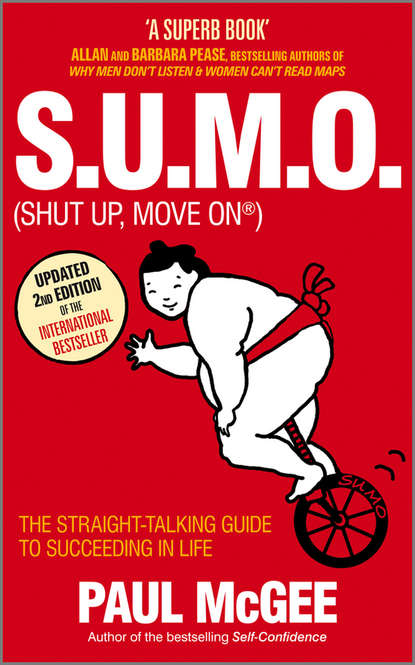 S.U.M.O (Shut Up, Move On). The Straight-Talking Guide to Succeeding in Life