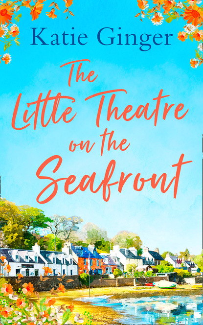 The Little Theatre on the Seafront: The perfect uplifting and heartwarming read