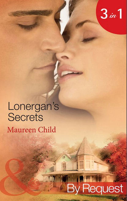 Lonergan's Secrets: Expecting Lonergan's Baby / Strictly Lonergan's Business / Satisfying Lonergan's Honour