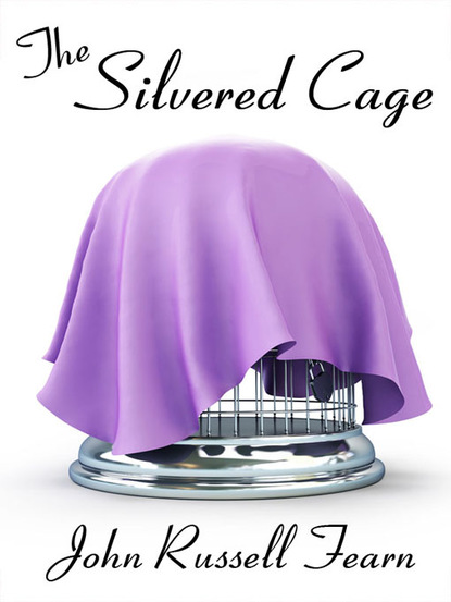 The Silvered Cage