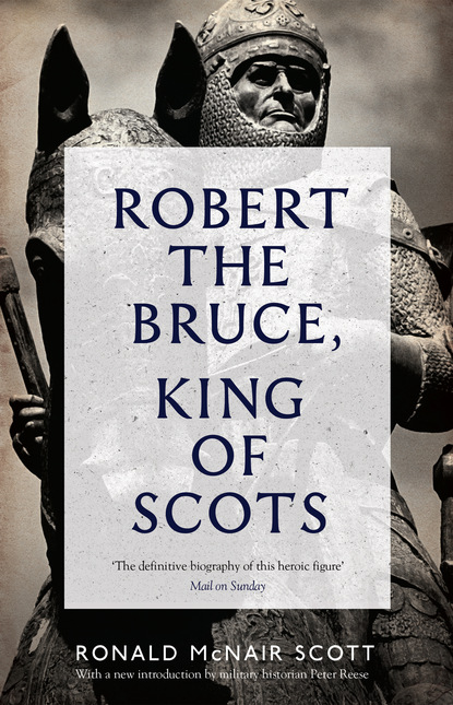 Robert The Bruce: King Of Scots