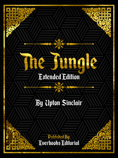 The Jungle (Extended Edition) – By Upton Sinclair