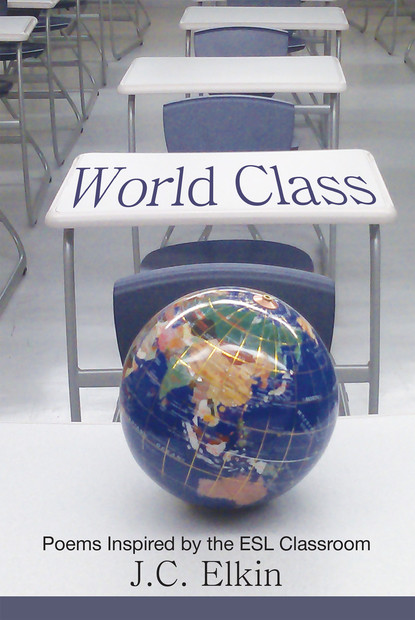 World Class: Poems Inspired by the E.S.L. Classroom