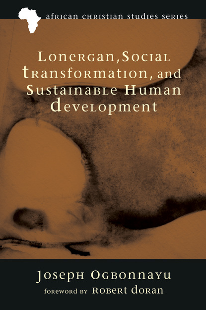 Lonergan, Social Transformation, and Sustainable Human Development
