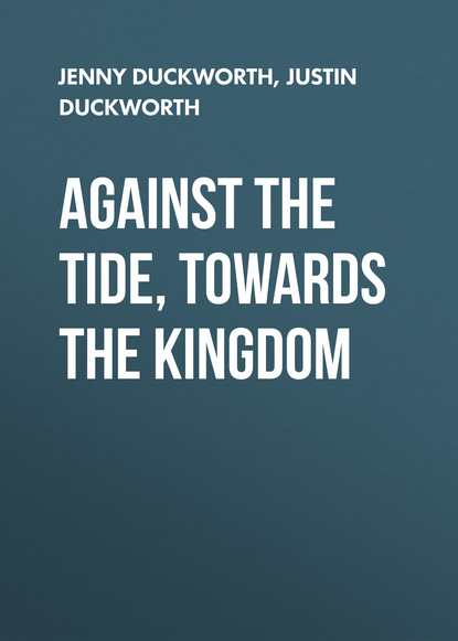 Against the Tide, Towards the Kingdom