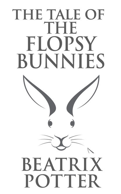 Tale of the Flopsy Bunnies, The The
