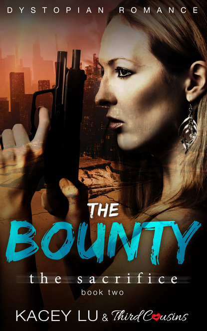 The Bounty - The Sacrifice (Book 2) Dystopian Romance