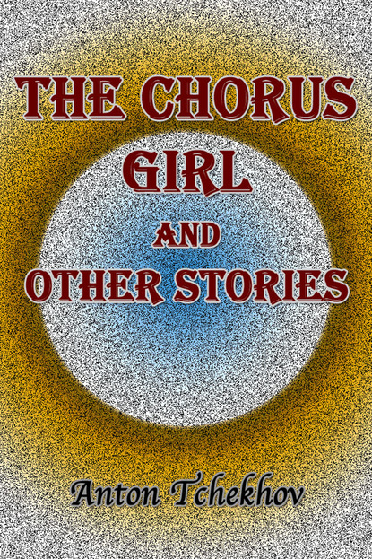 The Chorus Girl and Other Stories