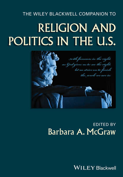 The Wiley Blackwell Companion to Religion and Politics in the U.S.
