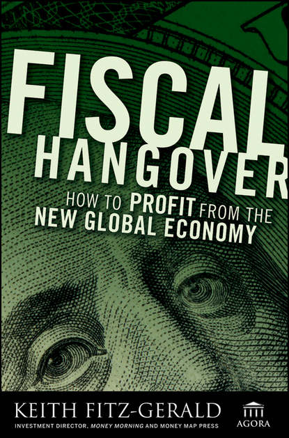 Fiscal Hangover. How to Profit From The New Global Economy