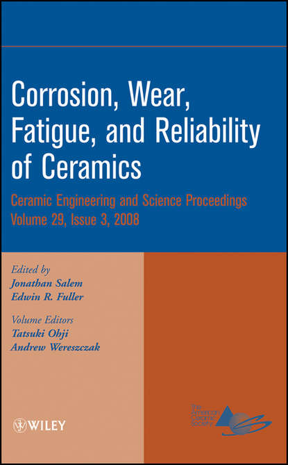 Corrosion, Wear, Fatigue, and Reliability of Ceramics