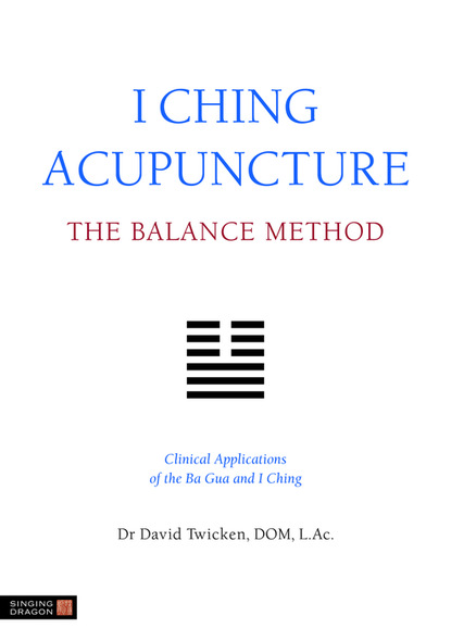 I Ching Acupuncture - The Balance Method