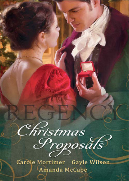 Regency Christmas Proposals: Christmas at Mulberry Hall / The Soldier's Christmas Miracle / Snowbound and Seduced