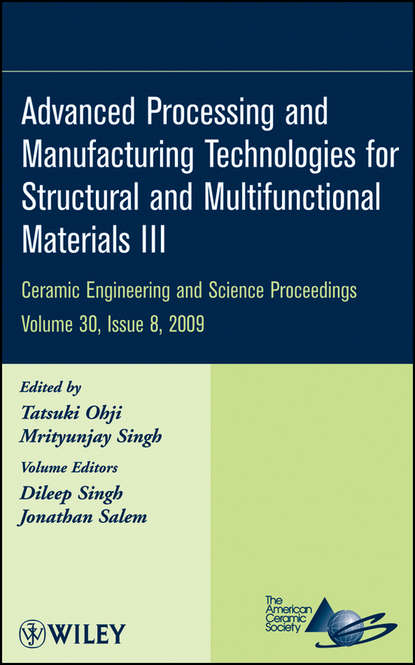 Advanced Processing and Manufacturing Technologies for Structural and Multifunctional Materials III