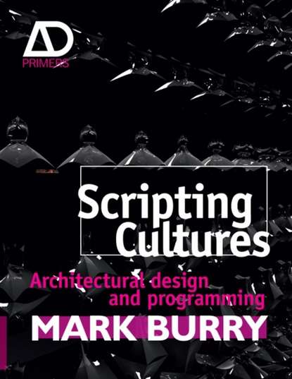 Scripting Cultures. Architectural Design and Programming