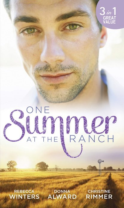 One Summer At The Ranch: The Wyoming Cowboy / A Family for the Rugged Rancher / The Man Who Had Everything