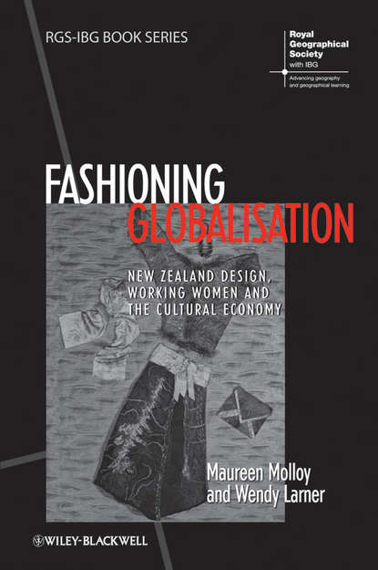 Fashioning Globalisation. New Zealand Design, Working Women and the Cultural Economy
