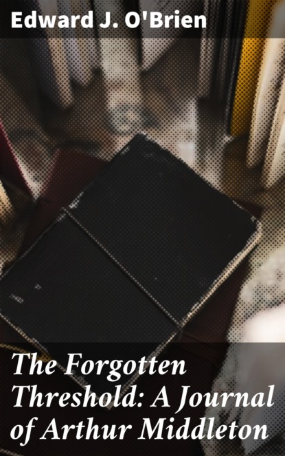 The Forgotten Threshold: A Journal of Arthur Middleton