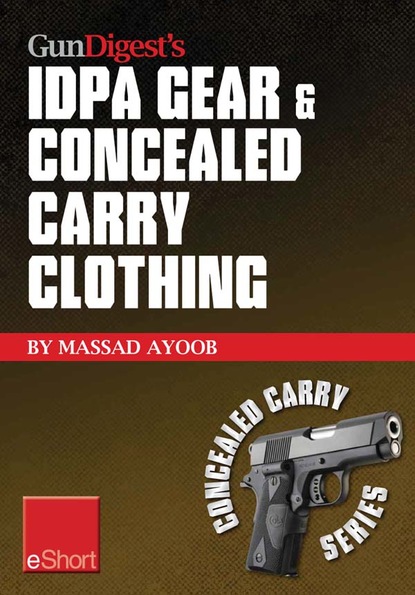 Gun Digest’s IDPA Gear & Concealed Carry Clothing eShort Collection