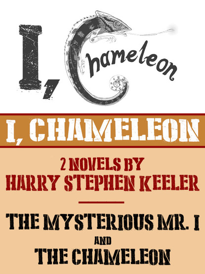 I, Chameleon (""The Mysterious Mr. I"" and ""The Chameleon"")