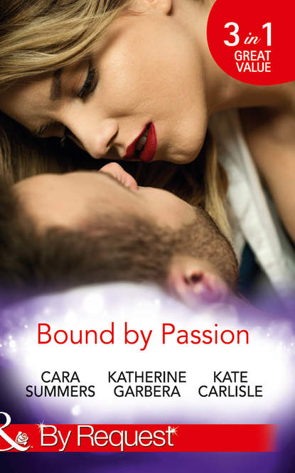 Bound By Passion: No Desire Denied / One More Kiss / Second-Chance Seduction