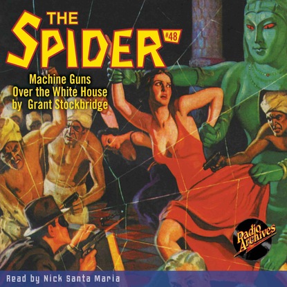 Machine Guns over the White House - The Spider 48 (Unabridged)