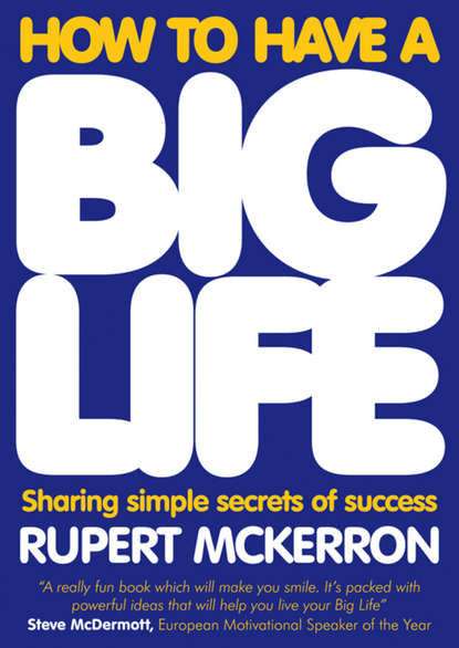 How to Have A Big Life