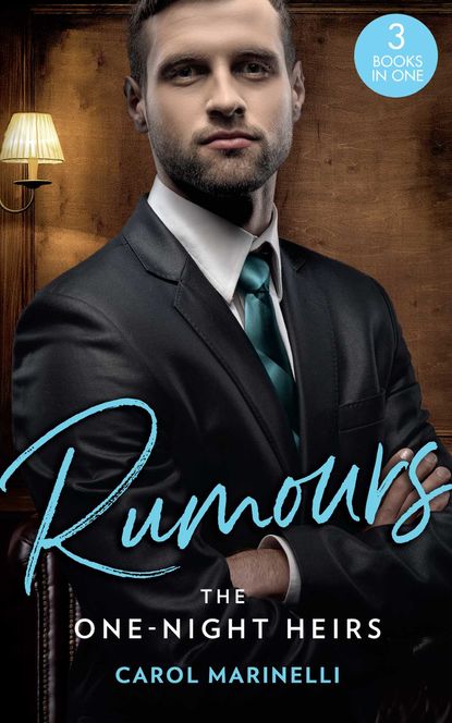 Rumours: The One-Night Heirs: The Innocent's Secret Baby (Billionaires & One-Night Heirs) / Bound by the Sultan's Baby (Billionaires & One-Night Heirs) / Sicilian's Baby of Shame (Billionair