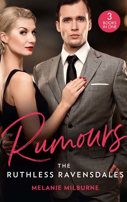 Rumours: The Ruthless Ravensdales: Ravensdale's Defiant Captive (The Ravensdale Scandals) / Awakening the Ravensdale Heiress (The Ravensdale Scandals) / Engaged to Her Ravensdale Enemy (The 