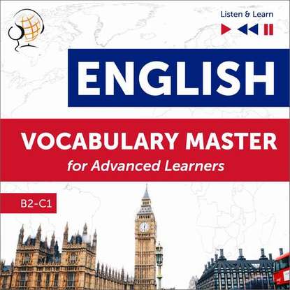 English Vocabulary Master for Advanced Learners – Listen & Learn (Proficiency Level B2-C1)