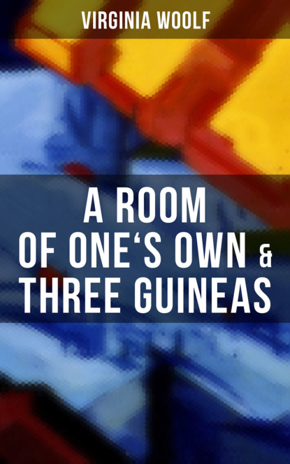A Room of One's Own & Three Guineas
