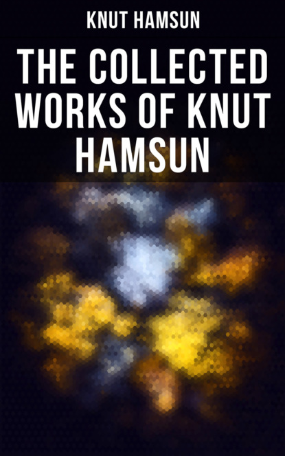 The Collected Works of Knut Hamsun