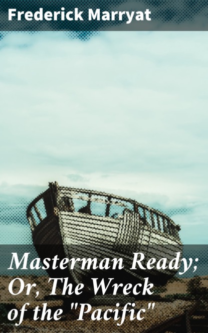 Masterman Ready; Or, The Wreck of the ""Pacific""