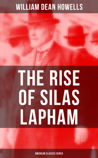 The Rise of Silas Lapham (American Classics Series)