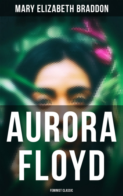 Aurora Floyd (Feminist Classic)