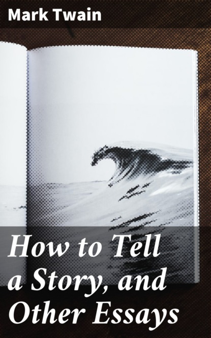 How to Tell a Story, and Other Essays