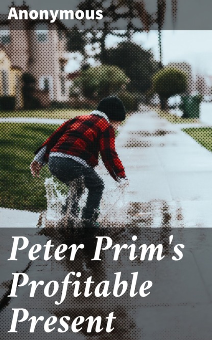 Peter Prim's Profitable Present