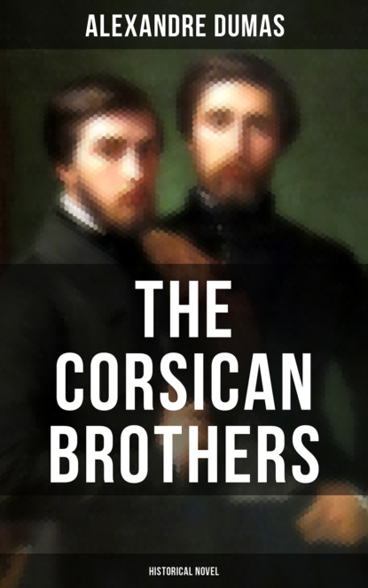 THE CORSICAN BROTHERS (Historical Novel)