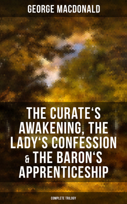 The Curate's Awakening, The Lady's Confession & The Baron's Apprenticeship (Complete Trilogy)