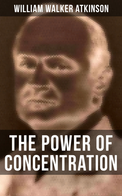 THE POWER OF CONCENTRATION