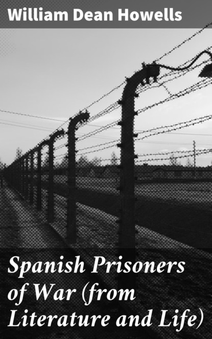 Spanish Prisoners of War (from Literature and Life)