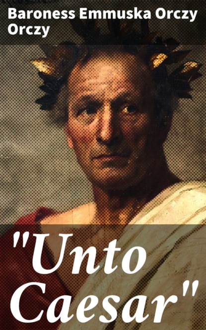 ""Unto Caesar""