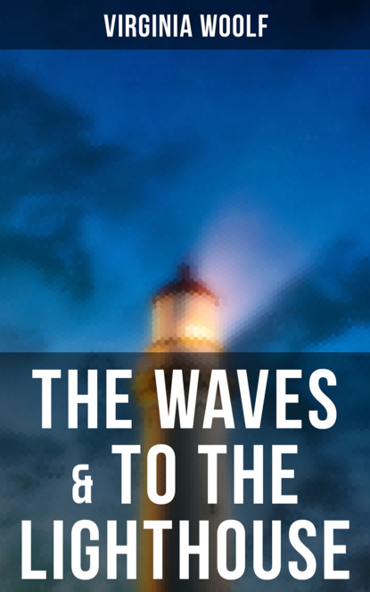 The Waves & To the Lighthouse